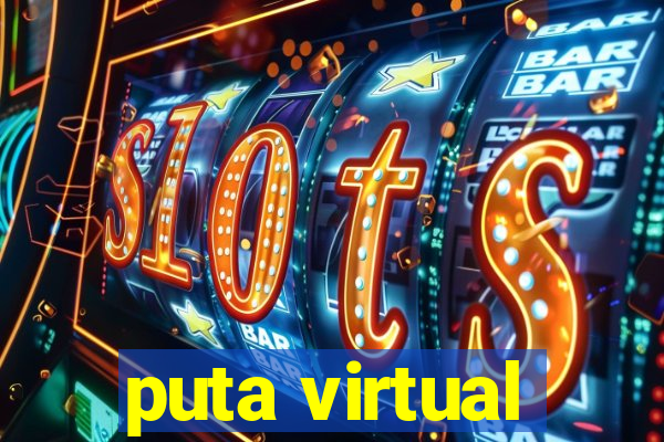 puta virtual